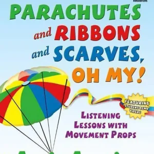 Must-Have Heritage Music Press Parachutes and Ribbons and Scarves, Oh My!