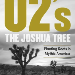 Super Prix Hal Leonard U2‘s The Joshua Tree Planting Roots in Mythic America - Morgan - Book
