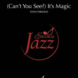 Dernier Modèle Excelcia Music Publishing (Can‘t You See?) It‘s Magic - Parsons - Jazz Ensemble - Gr. 2