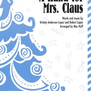 Hal Leonard A Hand for Mrs Claus - Lopez /Anderson-Lopez /Huff - SATB Satisfait Ou Remboursé