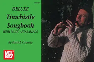 Meilleure Vente Mel Bay Deluxe Tinwhistle Songbook Irish Music and Ballads - Conway - Tinwhistle - Book