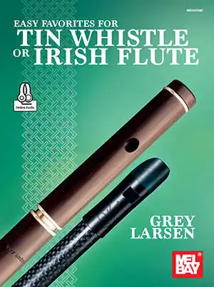 Mel Bay Easy Favorites for Tin Whistle or Irish Flute - Larsen - Tin Whistle, Irish Flute - Book/Audio Online Satisfait Ou Remboursé
