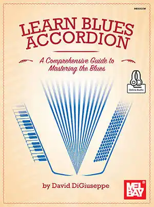 Mel Bay Learn Blues Accordion A Comprehensive Guide to Mastering the Blues - DiGiuseppe - Book/Audio Online Seulement Aujourd'hui