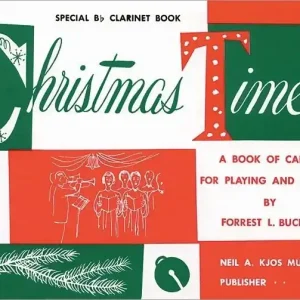 Kjos Music Christmas Time - Buchtel - Special Bb Clarinet - Book Bon Plan