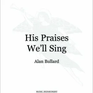 Oxford University Press His Praises We‘ll Sing - Bullard - Choral Octavo - SATB Accompanied Dernière Chance
