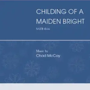 Dernière Chance Walton Childing of a Maiden Bright - McCoy - SATB