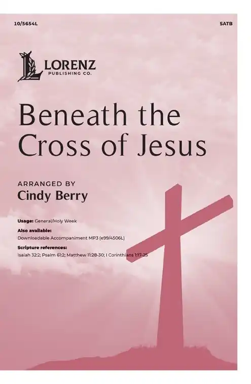Lorenz Publishing Co. Beneath the Cross of Jesus - Clephane /Maker /Berry - SATB Prix Promo