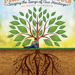 Hal Leonard Music of Our Roots Singing the Songs of Our Heritage - Dilworth - Book Usine Directe