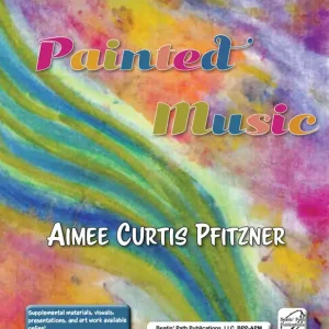 Offre Spéciale Beatin‘ Path Publications Painted Music Integrated Art, Music, and Children‘s Literature Activities - Pfitzner - Book/Media Online