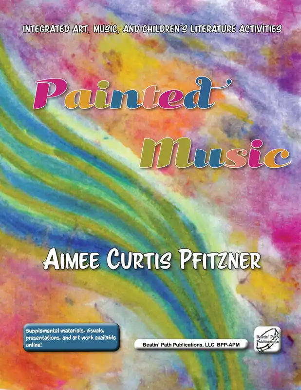 Offre Spéciale Beatin‘ Path Publications Painted Music Integrated Art, Music, and Children‘s Literature Activities - Pfitzner - Book/Media Online