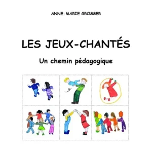 Editions A Coeur Joie Les Jeux-chantes Un Chemin Pedagogique - Grosser - Classroom Materials - Book Meilleure Vente