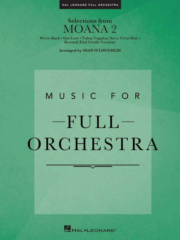 Commander Maintenant Hal Leonard Selections from Moana 2 - Barlow/Foa‘i/Bear/O‘Loughlin - Full Orchestra - Gr. 3.5