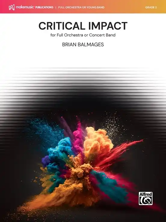 Achetez Aujourd'hui MakeMusic Publications Critical Impact - Balmages - Full Orchestra/Concert Band - Gr. 2