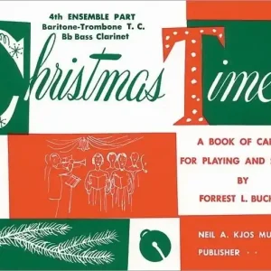 Kjos Music Christmas Time - Buchtel - 4th Ensemble Part, Baritone-Trombone T.C. /Bb Bass Clarinet - Book Jusqu'à Épuisement Des Stocks