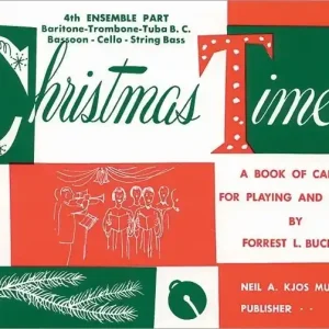 Kjos Music Christmas Time - Buchtel - 4th Ensemble Part, Baritone /Trombone /Tuba B.C. /Bassoon /Cello /String Bass - Book Offre Limitée