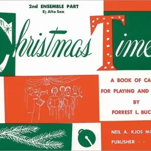 Kjos Music Christmas Time - Buchtel - 2nd Ensemble Part, Eb Alto Sax - Book Meilleur Prix