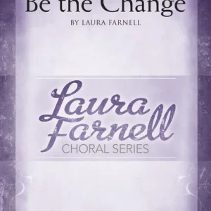 Dernière Chance Hal Leonard Be the Change - Farnell - SATB