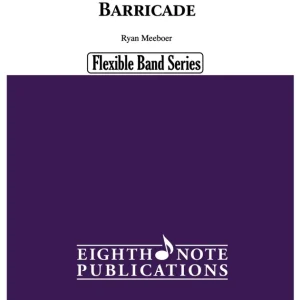 Eighth Note Publications Barricade - Meeboer - Concert Band (Flex) - Gr. 0.5 Expédié Aujourd'hui