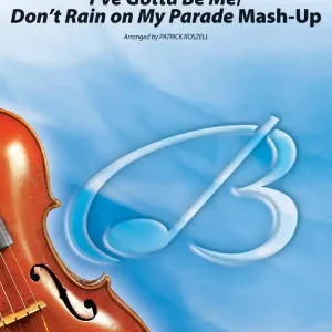 Seulement Aujourd'hui Belwin I‘ve Gotta Be Me / Don‘t Rain on My Parade... Mash-Up (As featured on Glee) - Roszell - Full Orchestra - Gr. 3