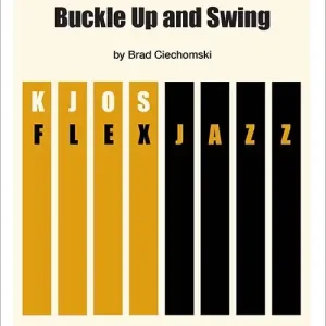 Kjos Music Buckle Up and Swing - Ciechomski - Jazz Ensemble (FlexJazz) - Gr. 1 Prix Promo