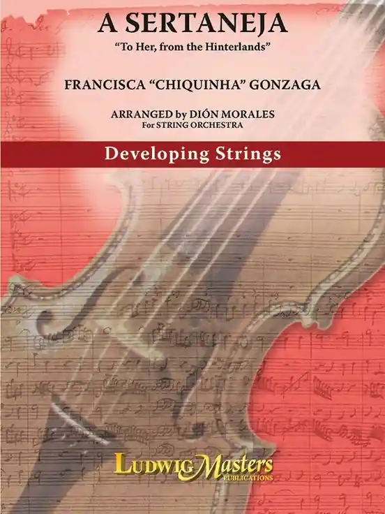 LudwigMasters Publications A Sertaneja To Her, from the Hinterlands - Gonzaga/Morales - String Orchestra - Gr. 2 Meilleure Vente
