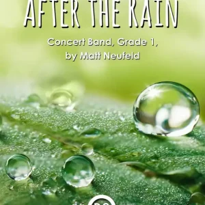 Randall Standridge After the Rain - Neufeld - Concert Band Score Only - Gr. 1 Promotion Saisonnière