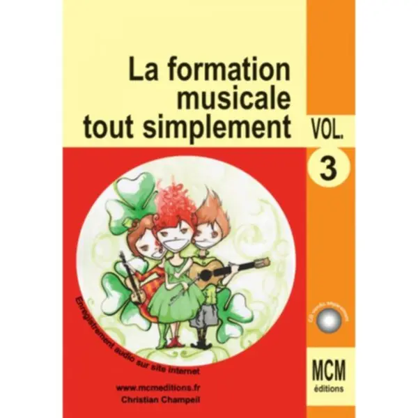 MCM Editions La Formation Musicale tout simplement - Volume 3 Prix Choc