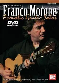 Mel Bay Franco Morone Acoustic Guitar Solos - DVD Nouveauté