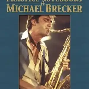 Sher Music The Practice Notebooks of Michael Brecker - Treble Clef Instruments - Book Expédition Rapide
