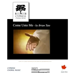 Dernière Chance Cypress Choral Music Come Unto Me - Tate - SAB