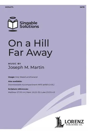 Seulement Aujourd'hui Lorenz Publishing Co. On a Hill Far Away - Bennard/Martin - SATB