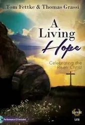 Certifié Lorenz Publishing Co. A Living Hope (Easter Cantata) - Fettke/Grassi - SATB - Book/Performance CD