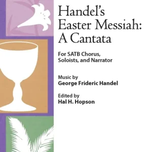 Super Prix Jubilate Music Handel‘s Easter Messiah A Cantata - Handel/Hopson - SATB/Soloists/Narrator