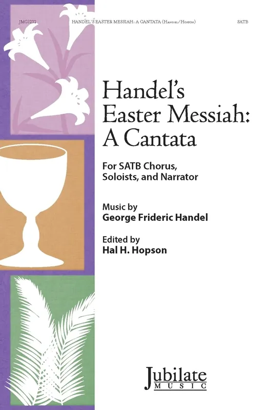 Super Prix Jubilate Music Handel‘s Easter Messiah A Cantata - Handel/Hopson - SATB/Soloists/Narrator
