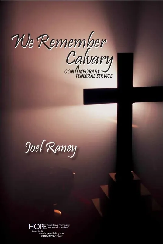 Dernier Modèle Hope Publishing Co We Remember Calvary (Cantata) - Raney - SATB