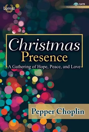 Expédié Aujourd'hui Lorenz Publishing Co. Christmas Presence A Gathering of Hope, Peace, and Love (Cantata) - Choplin - SATB - Book/CD