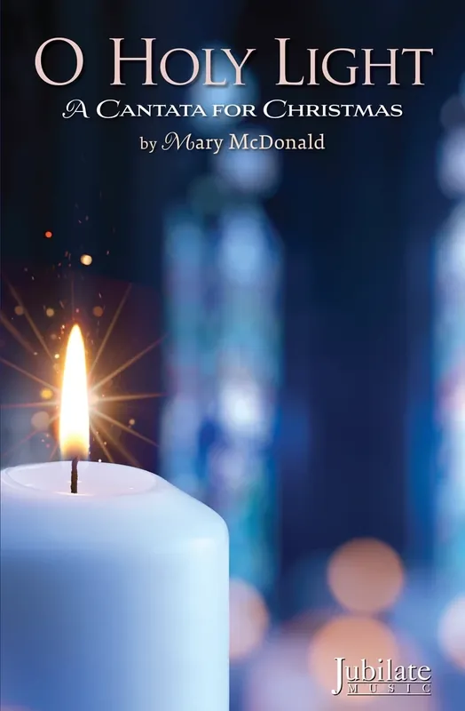 Offre Limitée Jubilate Music O Holy Light (A Cantata for Christmas) - McDonald - SATB