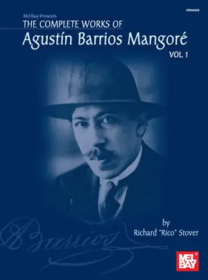 Mel Bay The Complete Works of Agustin Barrios Mangore for Guitar Vol. 1 - Stover - Classical Guitar - Book Satisfait Ou Remboursé