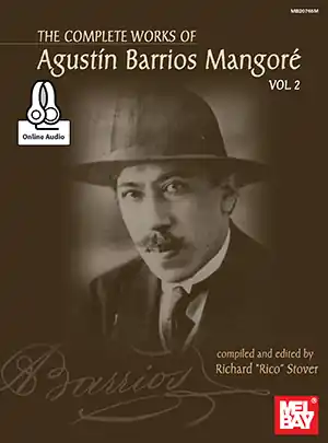 Promotion Saisonnière Mel Bay The Complete Works of Agustin Barrios Mangore for Guitar Vol. 2 - Stover - Classical Guitar - Book/Audio Online