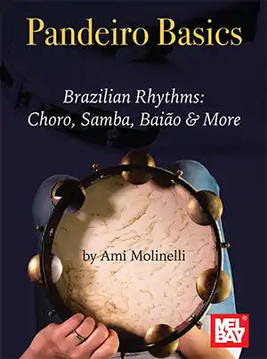 Mel Bay Pandeiro Basics Brazilian Rhythms -- Choro, Samba, Baiao & More - Molinelli - Book Prix Choc