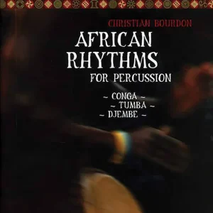 Haute Qualité Advance Music African Rhythms for Percussion Conga - Tumba - Djembe - Bourdon - Book/CD
