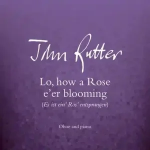 Oxford University Press Lo, how a Rose e‘er blooming (Es ist ein‘ Ros‘ entsprungen) - Traditional/Rutter - Oboe/Piano Prix Réduit