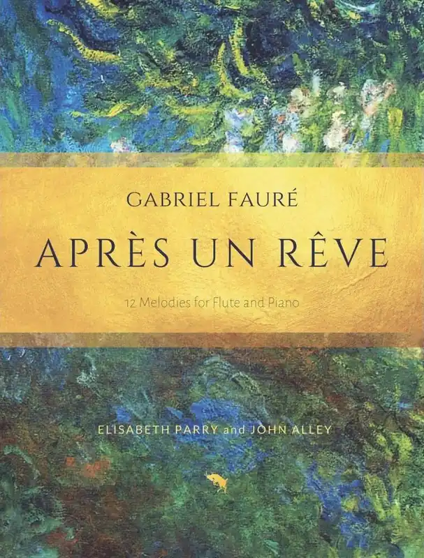Theodore Presser Apres un reve 12 Faure Songs - Faure/Parry/Alley - Flute/Piano - Book Offre Limitée