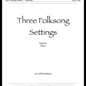 Lighthouse Music Three Folksong Settings - Smallman - Soprano Voice/Piano Vente Flash