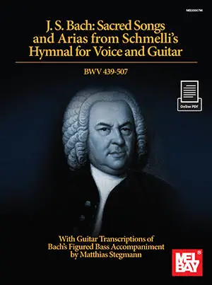 Mel Bay J. S. Bach Sacred Songs and Arias from Schmelli‘s Hymnal for Voice and Guitar BWV 439-507 - Stegmann - Book/Online PDF Prix Réduit