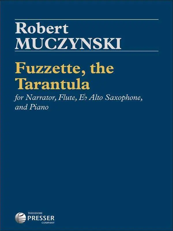 Theodore Presser Fuzzette, the Tarantula - Muczynski - Narrator/Flute/Alto Saxophone/Piano Offre Spéciale