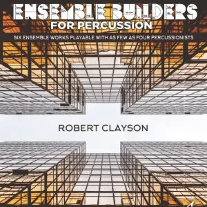Nouveauté Excelcia Music Publishing Ensemble Builders for Percussion - Clayson - Percussion Ensemble - Score/Parts