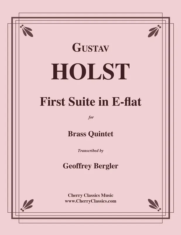 Seulement Aujourd'hui Cherry Classics First Suite in E-flat - Holst/Bergler - Brass Quintet - Score/Parts