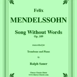 Dernière Chance Cherry Classics Song Without Words, Op. 109 - Mendelssohn/Sauer - Trombone/Piano - Book