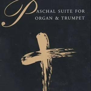 Nouvel Arrivage Augsburg Fortress Paschal Suite for Organ and Trumpet - Webster - Parts